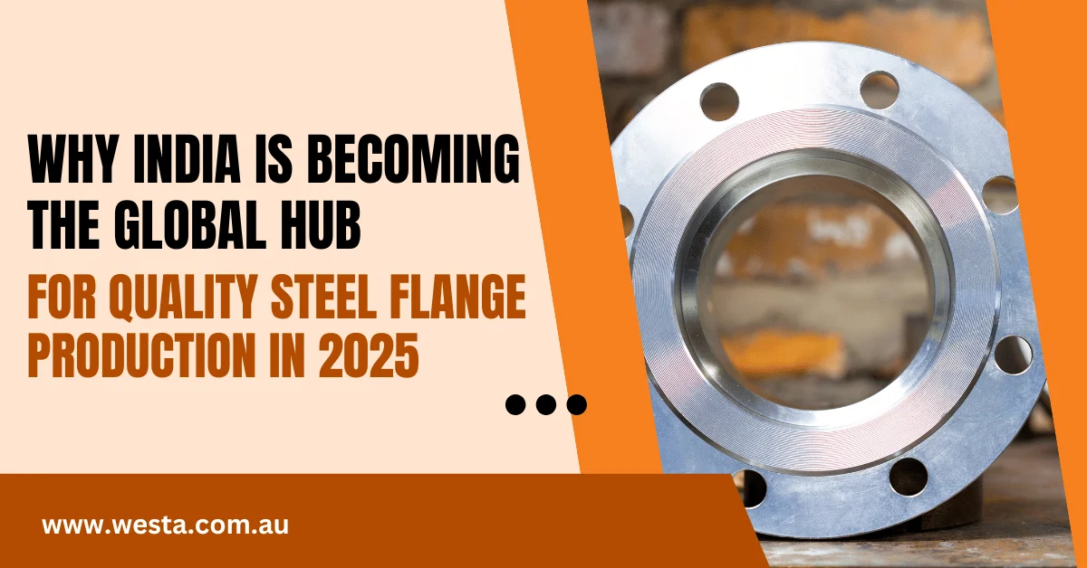 Why India Is Becoming the Global Hub for Quality Steel Flange Production in 2025