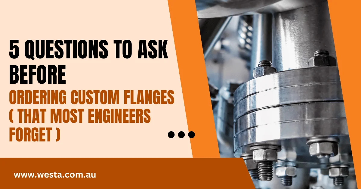 5 Questions to Ask Before Ordering Custom Flanges (That Most Engineers Forget)