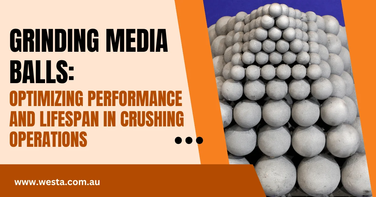 Grinding Media Balls: Optimizing Performance and Lifespan in Crushing Operations